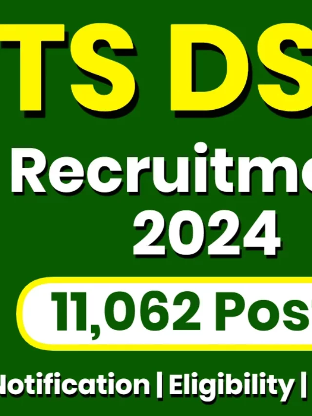 TS DSC Recruitment 2024 Notification Out for 11062 Vacancies, Apply Now